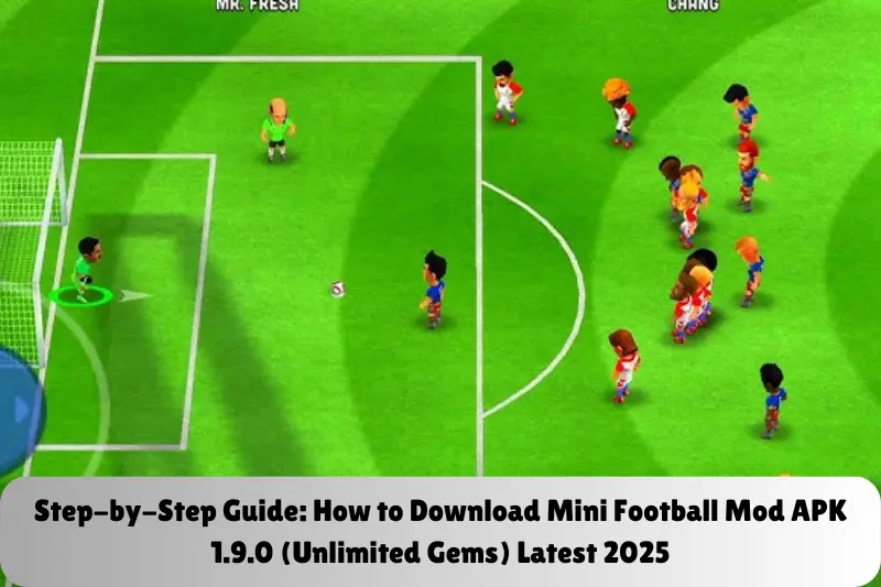 step-by-step guide how to download mini football mod apk 1.9.0 (unlimited gems) latest 2025