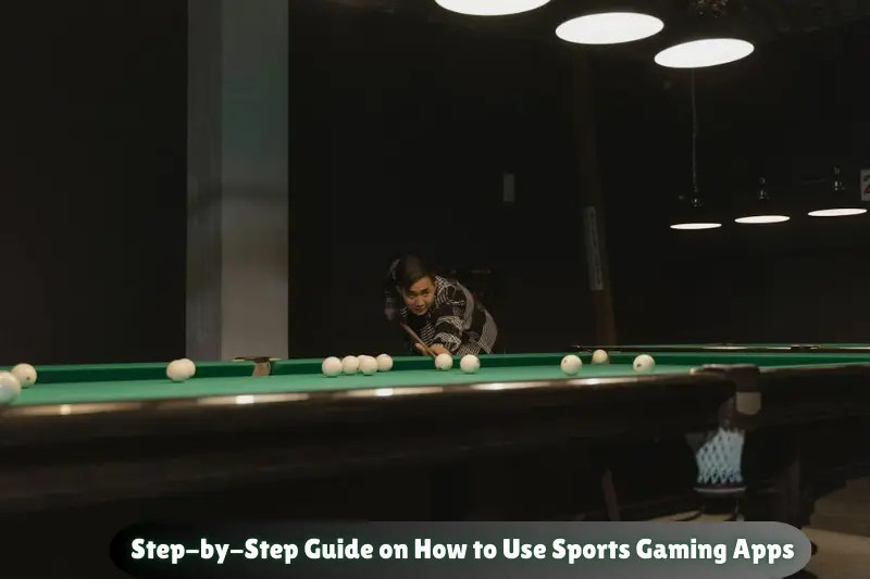 step-by-step guide on how to use sports gaming apps