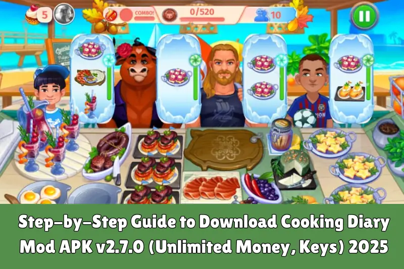 step-by-step guide to download cooking diary mod aPK v2.7.0 (unlimited money, keys) 2025