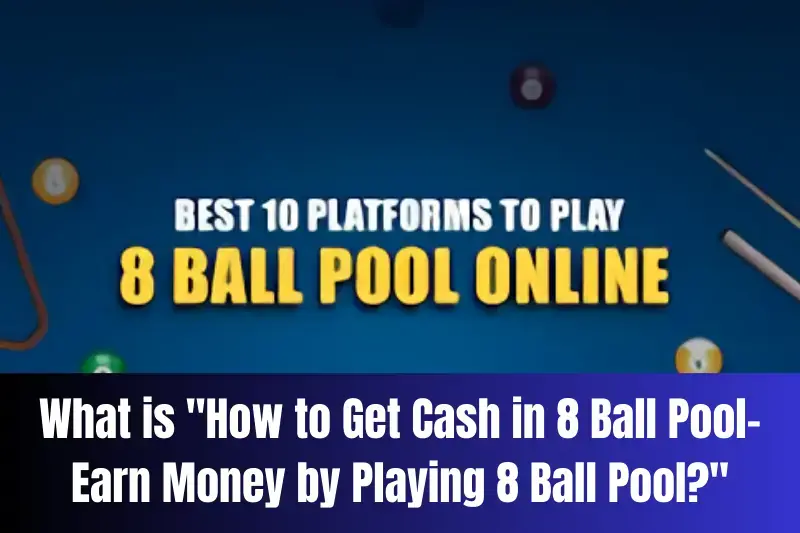 what is how to get cash in 8 ball pool