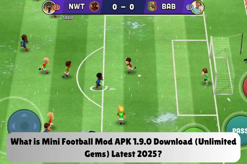 what is mini football mod apk 1.9.0 download (unlimited gems) latest 2025