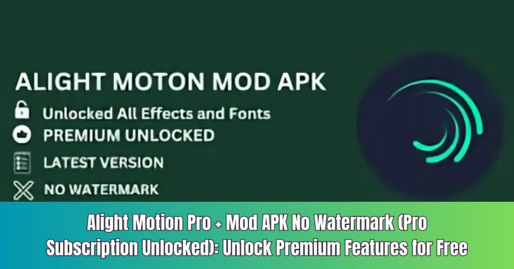 alight motion pro + mod apk no watermark (pro subscription unlocked) unlock premium features for free