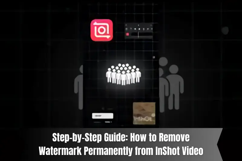 step-by-step guide how to remove watermark permanently from inshot video